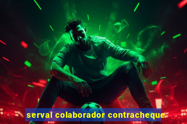 serval colaborador contracheque